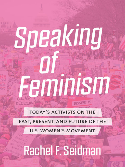 Title details for Speaking of Feminism by Rachel F. Seidman - Available